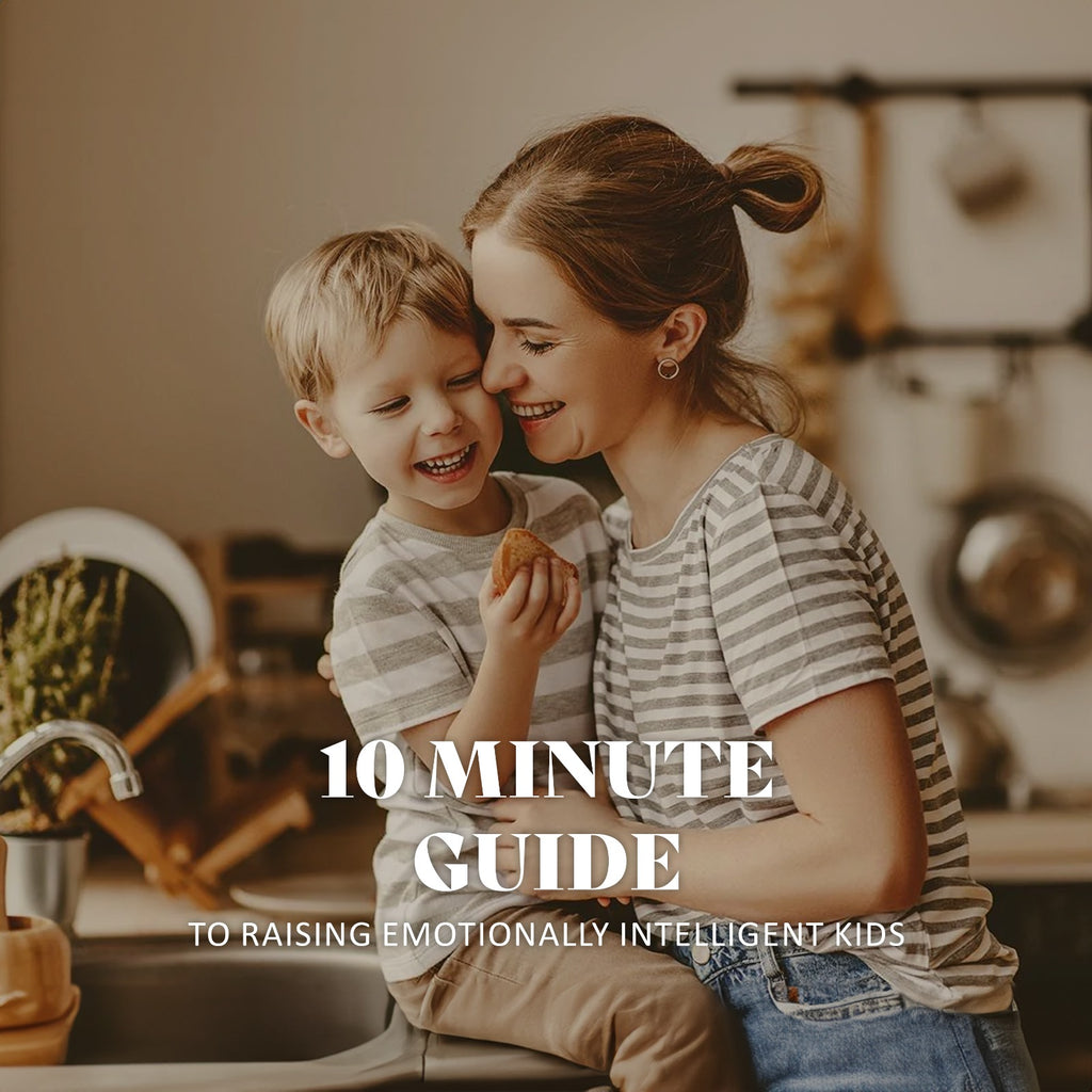 10 Minute Guide to Raising Emotionally Intelligent Kids